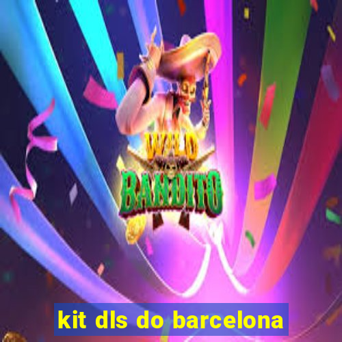 kit dls do barcelona